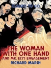 Image for Woman with One Hand, and Mr. Ely&#39;s Engagement