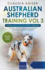 Image for Australian Shepherd Training Vol 3 - Taking care of your Australian Shepherd : Nutrition, common diseases and general care of your Australian Shepherd