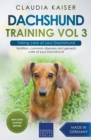 Image for Dachshund Training Vol 3 - Taking care of your Dachshund : Nutrition, common diseases and general care of your Dachshund
