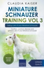 Image for Miniature Schnauzer Training Vol 3 - Taking care of your Miniature Schnauzer : Nutrition, common diseases and general care of your Miniature Schnauzer
