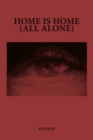 Image for Home is Home (All Alone)