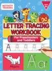 Image for Letter Tracing Workbook For Preschoolers And Toddlers : A Fun ABC Practice Workbook To Learn The Alphabet For Preschoolers And Kindergarten Kids! Lots Of Writing Practice And Letter Tracing For Ages 3