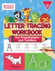 Image for Letter Tracing Workbook For Preschoolers And Toddlers : A Fun ABC Practice Workbook To Learn The Alphabet For Preschoolers And Kindergarten Kids! Lots Of Writing Practice And Letter Tracing For Ages 3