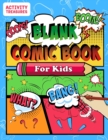 Image for Blank Comic Book For Kids : Sketch Your Own Comics - 110 Unique Blank Comic Pages - A Large 8.5&quot; x 11&quot; Sketchbook For Kids To Express Creative Comic Ideas!