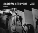 Image for Susan Meiselas - carnival strippers revisited