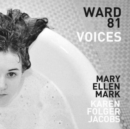 Image for Mary Ellen Mark and Karen Folger Jacobs: Ward 81: Voices