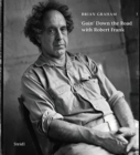 Image for Brian Graham  : goin&#39; down the road with Robert Frank