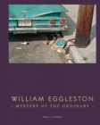 Image for William Eggleston - mystery of the ordinary