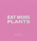 Image for Eat more plants  : a chef&#39;s journal