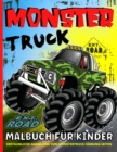 Image for Monster Truck Malbuch Fur Kinder : Monster Trucks Malbuch fur Jungen und Madchen Erstaunliches Monster Truck Farbung Seiten fur Kinder Ab 4