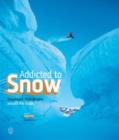 Image for Addicted to Snow : Snowboard Photography Around the Globe