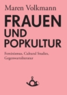 Image for Frauen und Popkultur : Feminismus, Cultural Studies, Gegenwartsliteratur