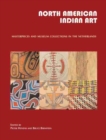 Image for North American Indian Art : Masterpieces and Museum Collections from the Netherlands