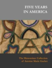 Image for Five Years in America : The Menominee Collection of Antoine Marie Gachet