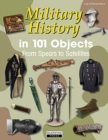 Image for Military History in 101 Objects