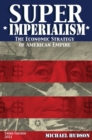 Image for Super Imperialism. The Economic Strategy of American Empire. Third Edition