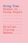 Image for Doing Time: Essays on Using People