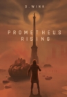 Image for Prometheus Rising : a dystopian novel