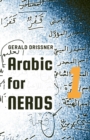 Image for Arabic for Nerds 1 : Fill the Gaps - 270 Questions about Arabic Grammar