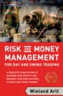 Image for Risk and Money Management for Day and Swing Trading: A Complete Guide on How to Maximize Your Profits and Minimize Your Risks in Forex, Futures and Stock Trading