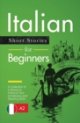 Image for Italian Short Stories for Beginners : A Collection of 5 Stories to Improve Your Vocabulary and Reading Skills