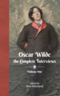 Image for Oscar Wilde - The Complete Interviews - Volume One