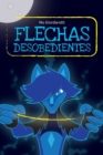 Image for Flechas Desobedientes