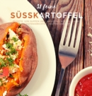 Image for 31 feine Susskartoffel-Rezepte : Von Suppen uber Salate bis hin zu leckeren Backofengerichten