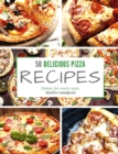 Image for 50 delicious pizza recipes : Dishes for every taste