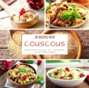 Image for 26 recipes with couscous : Delicious ideas for every day - part 1 - measurements in grams