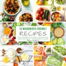 Image for 50 macrobiotic-friendly recipes : From Smoothies and Soups to delicious Rice dishes and Salads - measurements in grams