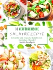 Image for 30 verfuhrerische Salatrezepte : Schnelle und einfache Salate zum Geniessen - Band 2
