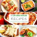 Image for 25 Slow-Cooker Enchilada Recipes : From delicious Enchiladas with Rice and Honey to tasty Shrimps Dishes - part 1 - measurements in grams