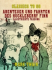 Image for Abenteuer und Fahrten des Huckleberry Finn Illustrierte Fassung