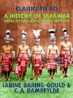 Image for History of Sarawak under Its Two White Rajahs 1839-1908