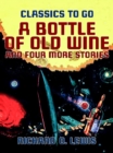 Image for Bottle of Old Wine and Four More Stories