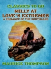 Image for Milly At Love&#39;s Extremes A Romance of the Southland