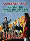 Image for General Max Shorter and three more stories