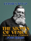 Image for Stones of Venice, Volume 1, 2, 3 Complete