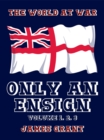 Image for Only an Ensign Volume 1, 2, 3