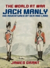Image for Jack Manly, His Adventures by Sea and Land