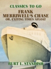 Image for Frank Merriwell&#39;s Chase, Or, Exciting Times Afloat