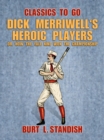 Image for Dick Merriwell&#39;s Heroic Players, Or, How the Yale Nine Won the Championship