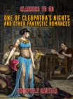 Image for One of Cleopatra&#39;s Nights and Other Fantastic Romances