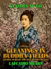 Image for Gleanings in Buddha-Fields: Studies of Hand and Soul in the Far East