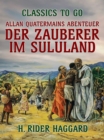Image for Allan Quatermains Abenteuer Der Zauberer im Zululand