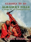 Image for Almayer&#39;s Folly A Story of an Eastern River
