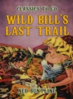 Image for Wild Bill&#39;s Last Trail