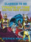 Image for Tyrants of Time and two more Stories