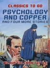 Image for Psychology and Copper and Four More Stories